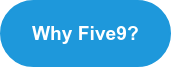 Why Five9?