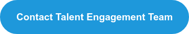 Contact Talent Engagement Team